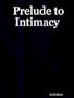 Prelude to Intimacy