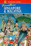Singapore and Malaysia (Thomas Cook Travellers)