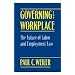Governing the Workplace: The Future of Labor and Employment Law