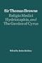Religio Medici, Hydriotaphia, and The Garden of Cyrus (Oxford Paperback English Texts)