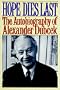 Hope Dies Last: The Autobiography of Alexander Dubcek