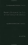Eastern Europe at the Turn of the Twenty-First Century: A Guide to the Economies in Transition (Routledge Studies of Societies in Transition, 19)