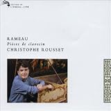 Rameau: Pièces de Clavecin - Christophe Rousset