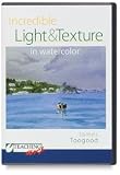  : Incredible Light & Texture in Watercolor, DVD By James Toogood