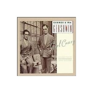 Girl Crazy (1990 Studio Cast) by George Gershwin, Ira Gershwin, John Mauceri, Lorna Luft, and David Carroll (Audio CD - 1990) - Cast Recording