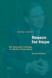 Reason for Hope: The Systematic Theology of Wolfhart Pannenberg