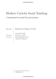 Modern Catholic Social Teaching: Commentaries And Interpretations
