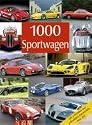 1000 Sportwagen: Die sch&ouml;nsten und schnellsten Automobile ihrer Zeit (Bookmart)