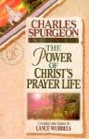Discovering the Power of Christ's Prayer Life (Christian Living/Classicals) (Discovering the Power Series) (Life of Christ Series) (Christian Living Classics)