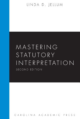 Ebook Online Pdf Mastering Statutory Interpretation Second Edition The Carolina Press Academic Mastering Series By Linda D Jellum Get Free Download Syed Custodiodw