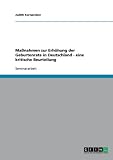 Ma�nahmen zur Erh�hung der Geburtenrate in Deutschland - eine kritische Beurteilung