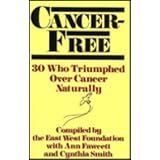Cancer-Free:30WhoTriumphedoverCancerNaturally