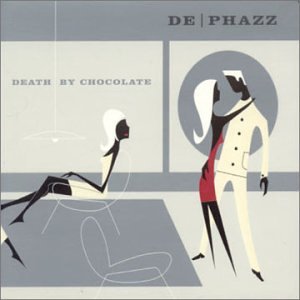De Phazz - Death by Chocolate - Zortam Music