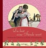 Du bist eine S&uuml;nde wert: Verf&uuml;hrerische Geheimnisse aus K&uuml;che und Kr&auml;utergarten - Sylvia Tress