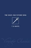 The Once and Future King (Voyager Classics)