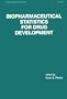 Biopharmaceutical Statistics for Drug Development (Statistics:  A Series of Textbooks and Monographs)