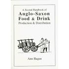 A Second Handbook of Anglo-Saxon Food & Drink: Production and Distribution