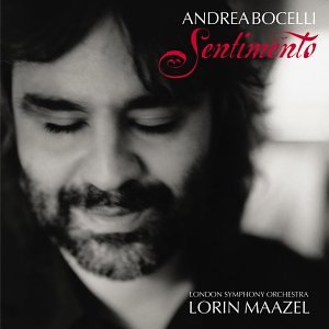 CD-Charts  Music : Sentimento: Andrea Bocelli with Lorin Maazel and the London Symphony Orchestra [Limited Edition w/ Bonus Track]