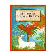 The Orchard Book of Mythical Birds and Beasts