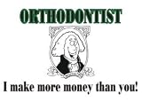 ORTHODONTIST I attain more money than you! Sweatshirt (Your Choice of Colors)