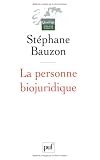 Revue Presses Universitaires de France - PUF  / La personne biojuridique