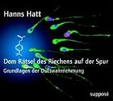 Dem R&auml;tsel des Riechens auf der Spur - 2 CDs: Grundlagen der Duftwahrnehmung - 