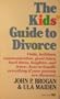 The Kids' Guide to Divorce