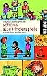 Sch�ne alte Kinderspiele: Ideen f�r Kinder aller Altersstufen