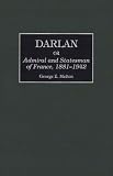 Review Praeger Publishers  / Darlan: Admiral and Statesman of France, 1881-1942