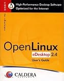 Openlinux - Linux for Ebusiness - Edesktop 2.4 User's Guide (High-Performance Desktop Software Optimized for the Internet)