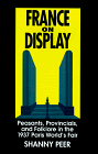France on Display: Peasants, Provincials, and Folklore in the 1937 Paris World`s Fair (Suny Series in National Identities)