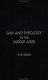 Law and Theology in the Middle Ages G.R. Evans