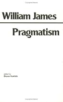 Pragmatism: A New Name for Some Old Ways of Thinking