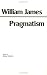 Pragmatism: A New Name for Some Old Ways of Thinking