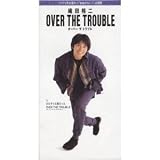 OVER THE TROUBLE