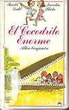 El Cocodrilo Enorme / The Enormous Crocodile (Spanish Edition)