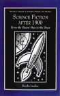 Science Fiction After 1900: From the Steam Man to the Stars (Studies in Literary Themes and Genres Series)