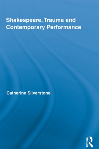 Shakespeare, Trauma and Contemporary Performance (Routledge Studies in Shakespeare)