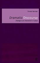 Dramatic Discourse: Dialogue as Interaction in Plays
