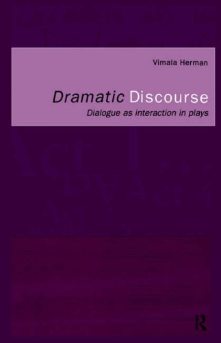 Dramatic Discourse: Dialogue as Interaction in Plays