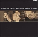 Ray Brown / Monty Alexander / Russell Malone