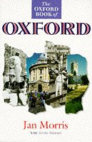 The OXFORD Book Of Oxford / Chosen And Edited By Jan Morris