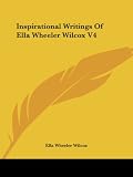 Inspirational Writings Of Ella Wheeler Wilcox V4