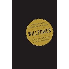 Willpower: Rediscovering the Greatest Human Strength