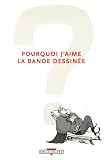 Pourquoi j'aime la bande dessin�e