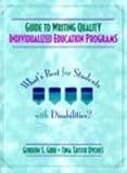 Guide to Writing Quality Individualized Education Programs: What's Best for Students with Disabilities?