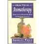 PRACTICAL AROMATHERAPY: HOW TO USE ESSENTIAL OILS TO RESTORE VITALITY