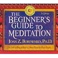 The Beginner's Guide to Meditation by Joan Borysenko Ph.D.