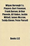 Wigan Borough F.C. Players: Bert Freeman, Frank Barson, Arthur Phoenix, Alf Oakes, Jackie Mittell, James McCrae, Teddy Glover, Peter Pursell