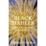 Black Mahler the Samuel Coleridge-Taylor Story